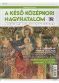 Szende László - A késő középkori nagyhatalom 1301-1526 - A vegyesházi királyok Magyarországa