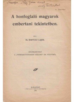 Bartucz Lajos - A honfoglaló magyarok embertani tekintetben (dedikált) Bartucz Lajos - A honfoglaló magyarok embertani tekintetben (dedikált), Budapest 1909 antikvár könyv