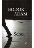 Bodor Ádám - Sehol