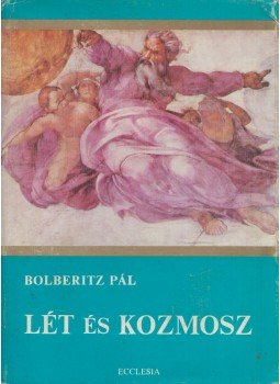 Bolberitz Pál - Lét és kozmosz Bolberitz Pál - Lét és kozmosz, Budapest 1985 antikvár könyv