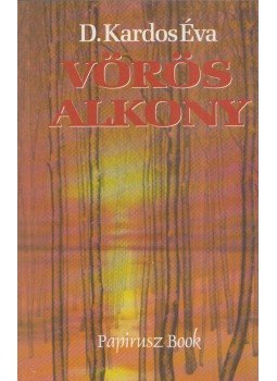 D. Kardos Éva - Vörös alkony D. Kardos Éva - Vörös alkony, Budapest 2004 antikvár könyv