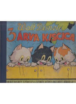 Walt Disney - Három árva kiscica Walt Disney - Három árva kiscica, Budapest 0 antikvár könyv
