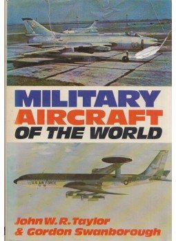 John W. R. Taylor, Gordon Swanborough - Military Aircraft of the World, Shepperton, Surrey 1979 antikvár könyv