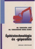 Dr. Temesvári Jenő,Dr. Temesváriné Varga Ágnes - Építéstechnológia és -gépesítés