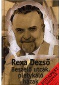 Rexa Dezső - Beszélő utcák, pletykáló házak