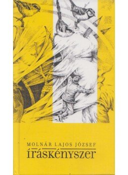 Molnár Lajos József - Íráskényszer (dedikált) Molnár Lajos József - Íráskényszer (dedikált), 2013 antikvár könyv