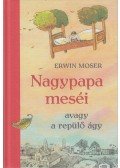 Erwin Moser - Nagypapa meséi