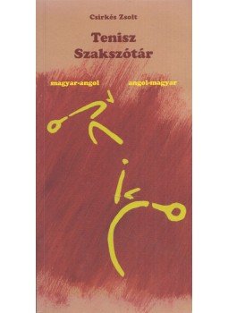 Csirkés Zsolt - Tenisz Szakszótár Csirkés Zsolt - Tenisz Szakszótár, Budapest 0 antikvár könyv