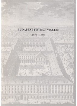 Horváth J. András - Budapest főtisztviselői, Budapest 1998 antikvár könyv