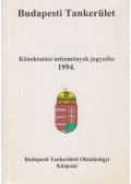 Dr. Nagy István,Pálfi Zoltán,Varga Szilvia - Budapesti Tankerület - Közoktatási intézmények jegyzéke 1994.