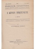 Steinhofer Károly - A könyv története I-II. (egybekötve)
