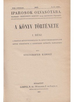 Steinhofer Károly - A könyv története I-II. (egybekötve), Budapest 1915 antikvár könyv