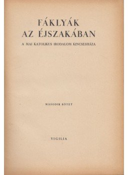 Just Béla - Fáklyák az éjszakában II. Just Béla - Fáklyák az éjszakában II., Budapest 0 antikvár könyv