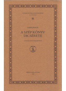 Papp János - A szép könyv dicsérete Papp János - A szép könyv dicsérete, Békéscsaba 1989 antikvár könyv