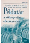 Győrffi Dezső,Dr. Méri Sándor,Dr. Pálok László,Dr. Princz János,Szita László,Tóth József - Példatár a költségvetési ellenőrzéshez