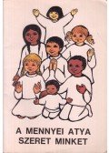 Lukács István,Katona József,Edelényi István, dr. - A mennyei atya szeret minket