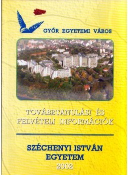 Winkler Csaba - Továbbtanulási és felvételi információk Széchenyi István Egyetem 2002, győr 2002 antikvár könyv