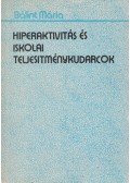 Bálint Mária - Hiperaktivitás és iskolai teljesítménykudarcok