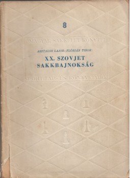 Asztalos Lajos, Flórián Tibor - XX. szovjet sakkbajnokság, Budapest 1953 antikvár könyv