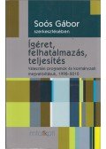 Soós Gábor szerk. - Ígéret, felhatalmazás, teljesítés