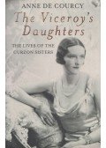Anne de Courcy - The Viceroy's Daughters