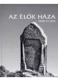 Erdélyi Lajos - Az élők háza / The house of the living