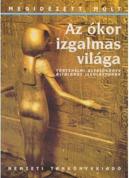 Horváth Péter - Az ókor izgalmas világa Horváth Péter - Az ókor izgalmas világa, Budapest 2000 antikvár könyv