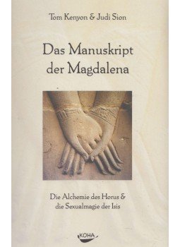 Tom Kenyon, Judi Sion - Das Manuskript der Magdalena Tom Kenyon, Judi Sion - Das Manuskript der Magdalena, 2014 antikvár könyv