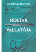 Dr. Richard Shepherd - Holtak vallatója