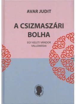 Avar Judit - A csizmaszári bolha Avar Judit - A csizmaszári bolha, Budapest 2019 antikvár könyv