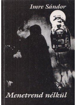 Imre Sándor - Menetrend nélkül (dedikált) Imre Sándor - Menetrend nélkül (dedikált), 1992 antikvár könyv