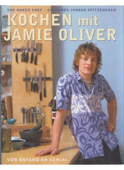 Jamie Oliver - Kochen mit Jamie Oliver von Anfang an genial Jamie Oliver - Kochen mit Jamie Oliver von Anfang an genial, Starnberg 2005 antikvár könyv