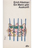Erich Kästner - Ein Mann Gibt Auskunft