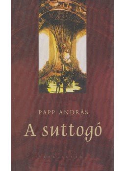 Papp András - A suttogó Papp András - A suttogó, Pozsony 2004 antikvár könyv