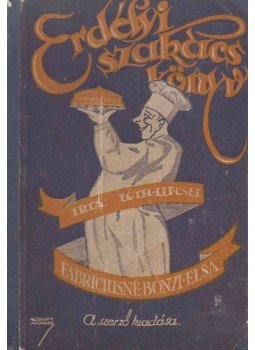  - Tóth-Lipcsei Fabriciusné Bónyi Elsa Erdélyi Szakácskönyve, Sacueni 1926 antikvár könyv