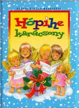 Csörgő Anikó - Hópihe karácsony Csörgő Anikó - Hópihe karácsony, Budapest 2001 antikvár könyv