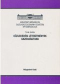 Timár András - Közlekedési létesítmények gazdaságtana
