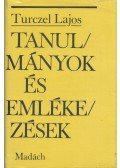 Turczel Lajos - Tanulmányok és emlékezések