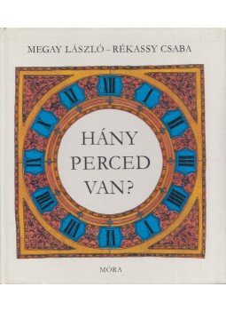 Megay László - Hány perced van? Megay László - Hány perced van?, Budapest 1978 antikvár könyv