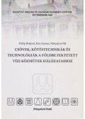 Fülöp Roland,Kiss Emese,Mészáros Pál - Csövek, kötéstechnikák és technológiák a földbe fektetett vízi közművek hálózataihoz