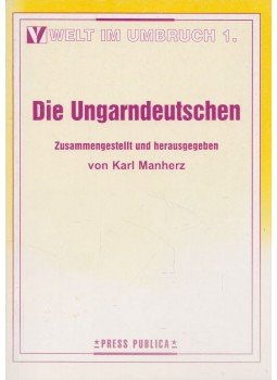 Karl Manherz - Die Ungarndeutschen Karl Manherz - Die Ungarndeutschen, Budapest 0 antikvár könyv