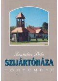 Tantalics Béla - Szijártóháza története