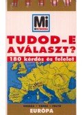 Lévai Júlia (szerk.) - Tudod-e a választ? - Európa