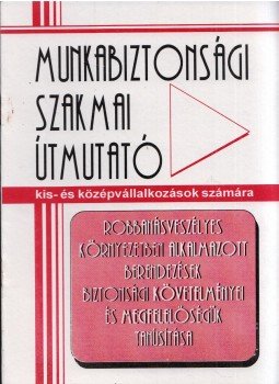 Balla Béla - Robbanásveszélyes környezetben alkalmazott berendezések biztonsági követelményei és megfelelőlésük tanúsítása, Budapest 2001 antikvár könyv