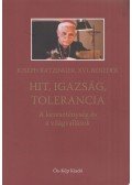 Joseph Ratzinger (XVI. Benedek) - Hit, igazság, tolerancia