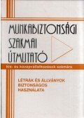 Lantos Géza - Létrák és állványok biztonságos használata