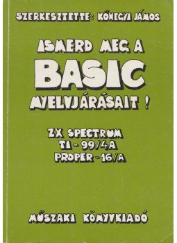 Kőhegyi János - Ismerd meg a BASIC nyelvjárásait! Kőhegyi János - Ismerd meg a BASIC nyelvjárásait!, Budapest 1985 antikvár könyv