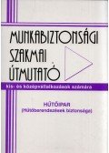 Timári Imre - Hűtőipar (Hűtőberendezések biztonsága)