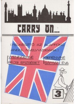 Weningerné Pécsi Erzsébet, Berényiné Sáfrán Éva - Carry on...3, Kecskemét 1989 antikvár könyv