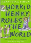Francesca Simon - Horrid Henry Rules the World